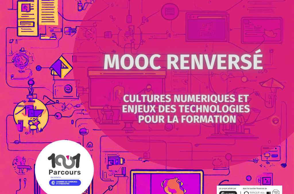 Le MOOC de 1001 Parcours « Cultures numériques et enjeux des technologies pour la formation